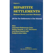 Kapoor's Bipartite Settlements Between Banks and their Workmen (All the Ten Settlements in One Volume) by M/s. Rama Publications